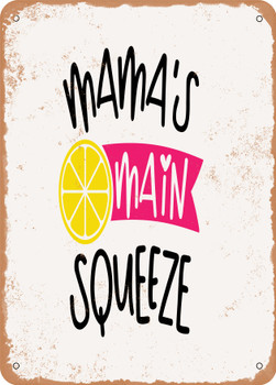 Mamas Main Squeeze - 4  - Metal Sign