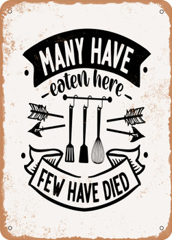 Many Have Eaten Here Few Have Died  - Metal Sign