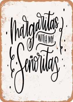 Margaritas With My Senoritas  - Metal Sign