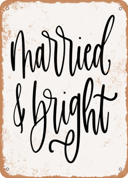 Married and Bright  - Metal Sign