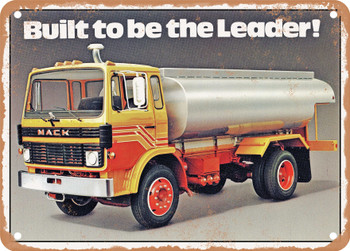 1979 Mack Mid Liner Tanker Truck Build to be the Leader Vintage Ad - Metal Sign