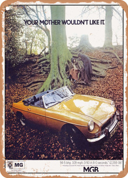 1973 MG MGB Your Mother wouldn't Like It Vintage Ad - Metal Sign