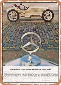 1961 Mercedes Benz Showing 1906 Mercedes Benz Grand Prix Car Pavlova Danced Caruso Sang and Mercedes Was Winning Races Vintage Ad - Metal Sign