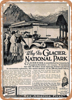 1914 Why Its Glacier National Park Great Northern Railway See America First Vintage Ad - Metal Sign