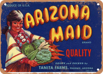 Arizona Maid Brand Phoenix Arizona Vegetables - Rusty Look Metal Sign
