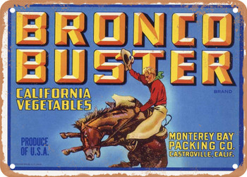 Bronco Buster Brand Monterey Bay Packing Vegetables - Rusty Look Metal Sign