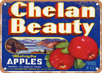 Chelan Beauty Brand Wenatchee Washington Apples - Rusty Look Metal Sign