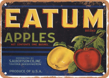 Eatum Brand Yakima Washington Apples - Rusty Look Metal Sign