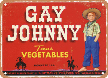 Gay Johnny Brand Weslaco Texas Vegetables - Rusty Look Metal Sign