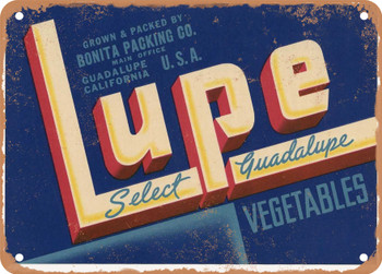 Lupe Brand Guadalupe California Vegetables - Rusty Look Metal Sign