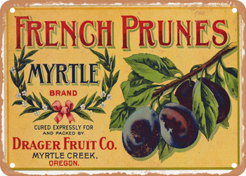 Myrtle Brand Myrtle Creek Oregon Prunes - Rusty Look Metal Sign