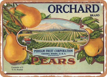 Orchard Brand Yakima Washington Pears - Rusty Look Metal Sign