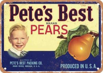 Pete's Best Brand Hood River Oregon Pears - Rusty Look Metal Sign