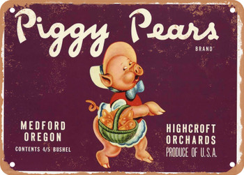 Piggy Pears Brand Medford Oregon Pears - Rusty Look Metal Sign