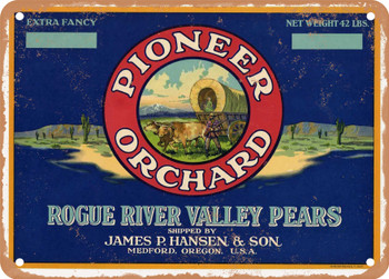 Pioneer Orchard Brand Medford Oregon Pears  - Rusty Look Metal Sign