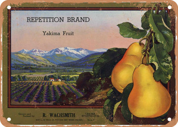 Repetition Brand Yakima Washington Pears - Rusty Look Metal Sign