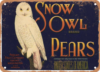 Snow Owl Brand Yakima Washington Pears  - Rusty Look Metal Sign