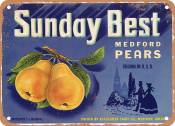 Sunday Best Brand Medford Oregon Pears - Rusty Look Metal Sign