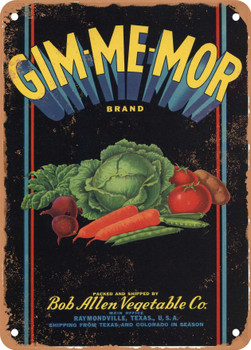 Gim-Me-Mor Raymondville Texas Vegetables - Rusty Look Metal Sign