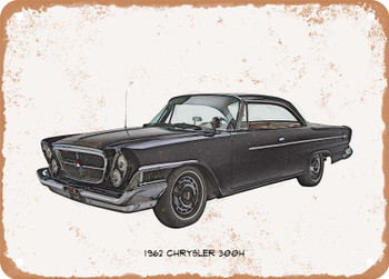 1962 Chrysler 300H Pencil Sketch - Rusty Look Metal Sign