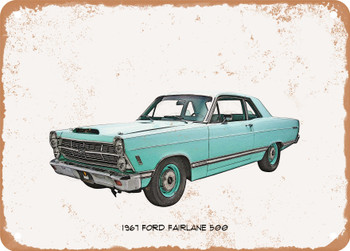 1967 Ford Fairlane 500 Pencil Sketch - Rusty Look Metal Sign