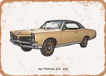 1967 Pontiac GTO And Pencil Sketch - Rusty Look Metal Sign