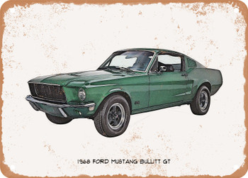 1968 Ford Mustang Bullitt GT Pencil Sketch - Rusty Look Metal Sign