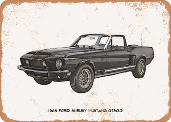1968 Ford Shelby Mustang GT500 Pencil Sketch  - Rusty Look Metal Sign