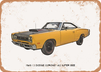 1969 1 2 Dodge Coronet A12 Super Bee Pencil Sketch - Rusty Look Metal Sign