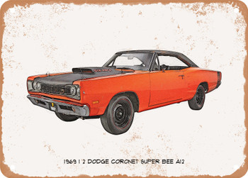 1969 1 2 Dodge Coronet Super Bee A12 Pencil Sketch - Rusty Look Metal Sign