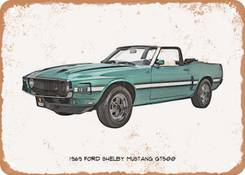 1969 Ford Shelby Mustang GT500 Pencil Sketch - Rusty Look Metal Sign