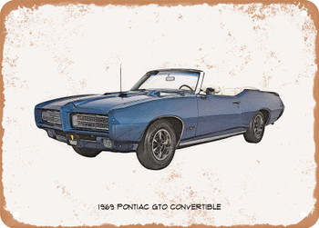 1969 Pontiac GTO Convertible Pencil Sketch - Rusty Look Metal Sign