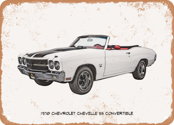 1970 Chevrolet Chevelle SS Convertible Pencil Sketch  - Rusty Look Metal Sign