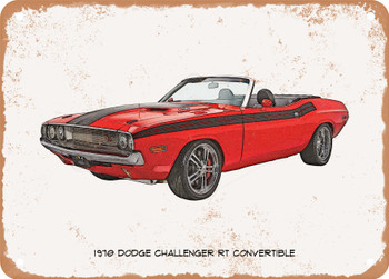 1970 Dodge Challenger RT Convertible Pencil Sketch  - Rusty Look Metal Sign