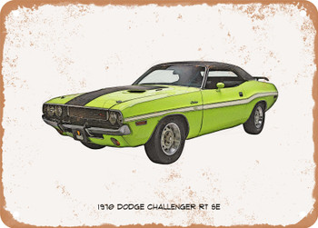 1970 Dodge Challenger RT Se Pencil Sketch - Rusty Look Metal Sign