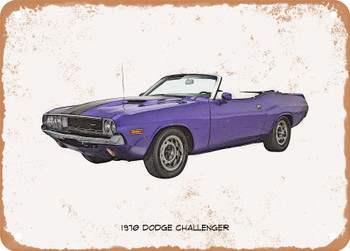 1970 Dodge Challenger Pencil Sketch - Rusty Look Metal Sign