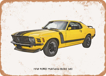 1970 Ford Mustang Boss 302 Pencil Sketch  -  Rusty Look Metal Sign