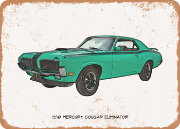 1970 Mercury Cougar Eliminator Pencil Sketch - Rusty Look Metal Sign