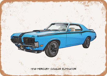 1970 Mercury Cougar Eliminator Pencil Sketch  - Rusty Look Metal Sign