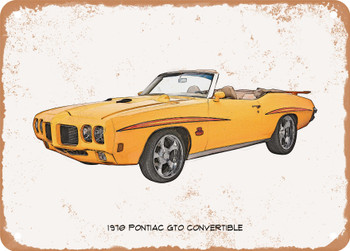 1970 Pontiac GTO Convertible Pencil Sketch  - Rusty Look Metal Sign