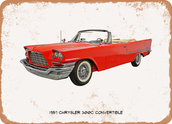 1957 Chrysler 300C Convertible Oil Painting - Rusty Look Metal Sign