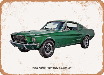 1968 Ford Mustang Bullitt GT Oil Painting - Rusty Look Metal Sign