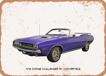 1970 Dodge Challenger RT Convertible Oil Painting  - Rusty Look Metal Sign