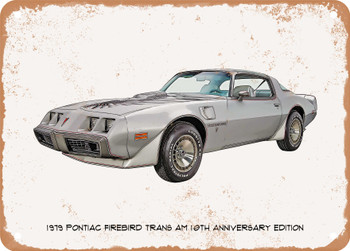 1979 Pontiac Firebird Trans Am 10th Anniversary Edition Oil Painting - Rusty Look Metal Sign