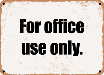 For office use only. - Funny Metal Sign