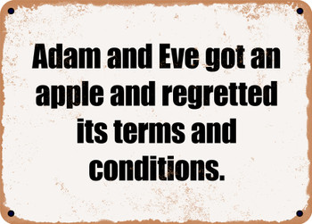 Adam and Eve got an apple and regretted its terms and conditions. - Funny Metal Sign