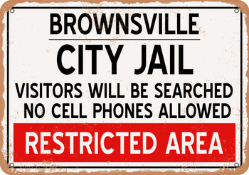 City Jail of Brownsville Reproduction - Metal Sign
