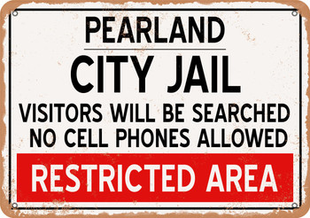 City Jail of Pearland Reproduction - Metal Sign