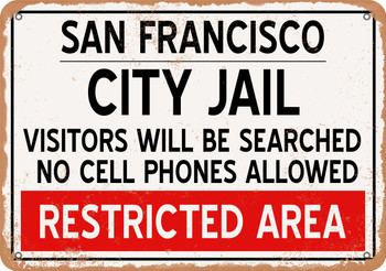 City Jail of San Francisco Reproduction - Metal Sign