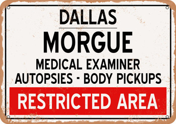 Morgue of Dallas for Halloween  - Metal Sign